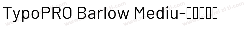 TypoPRO Barlow Mediu字体转换
